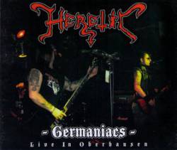 Heretic (NL) : Germaniacs - Live in Oberhausen